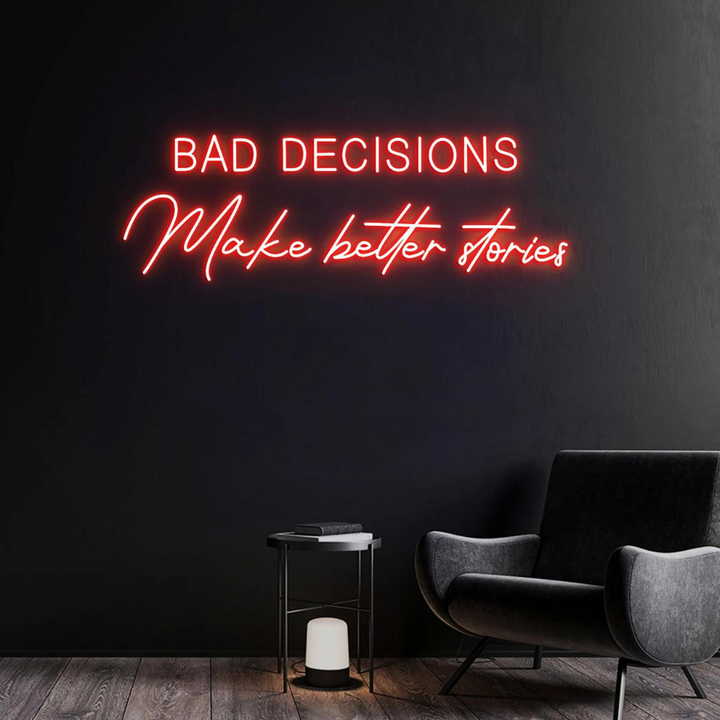 BAD DECISIONS Make Better Stories | Neon Sign