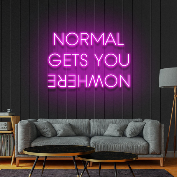 NORMAL GETS YOU NOWHERE